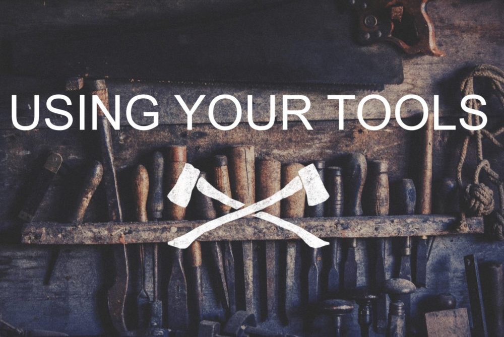 Using Your Tools 